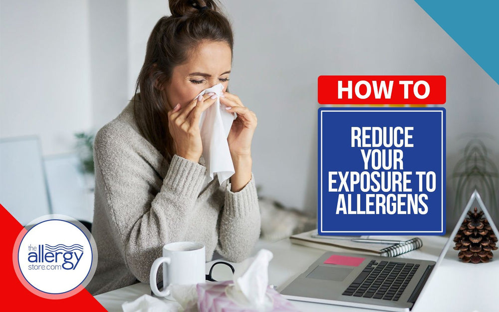 How to Reduce Your Exposure to Allergens