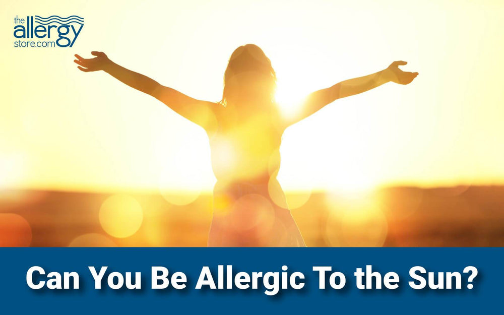 Can you be allergic to the sun? It is not an uncommon question.
