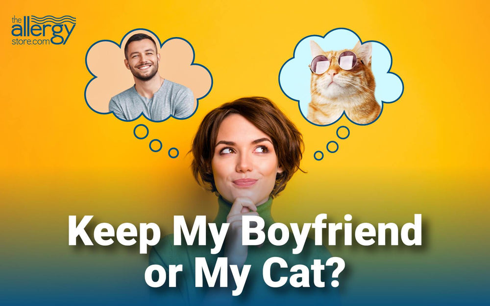 Allergies - Keep My Boyfriend or My Cat?