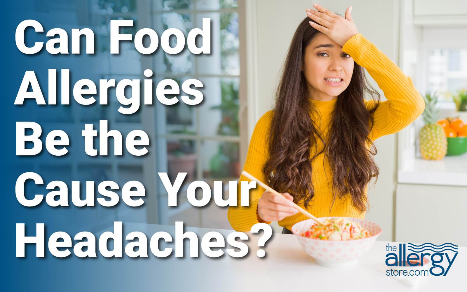 Can Food Allergies Be the Cause Your Headaches?