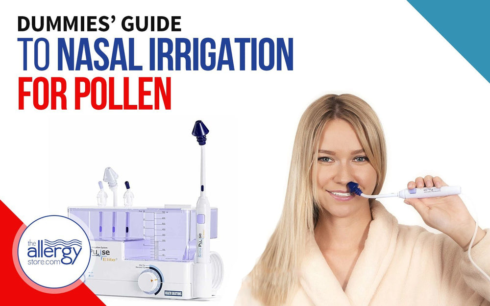Dummies’ Guide to Nasal Irrigation for Pollen