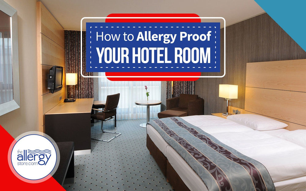 How to Allergy Proof Your Hotel Room