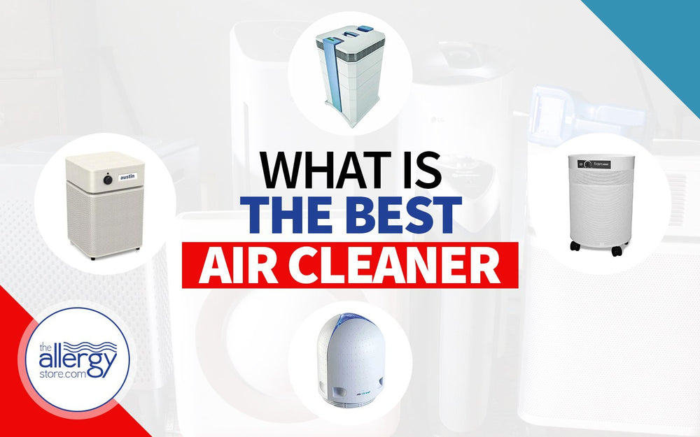 What is the Best Air Cleaner or Purifier