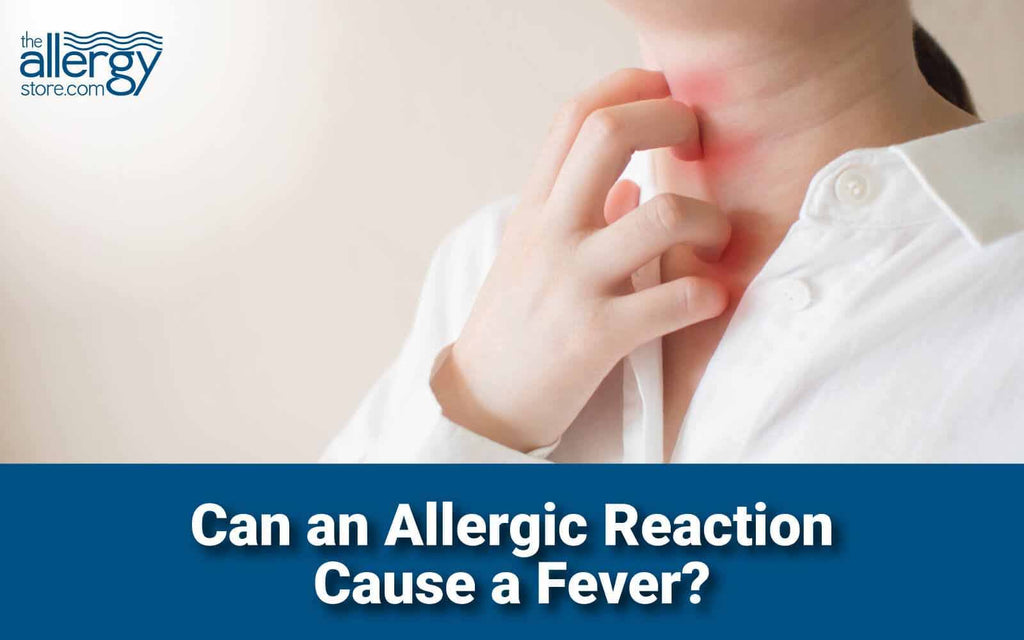Can You Get a Fever from an Allergic Reaction?