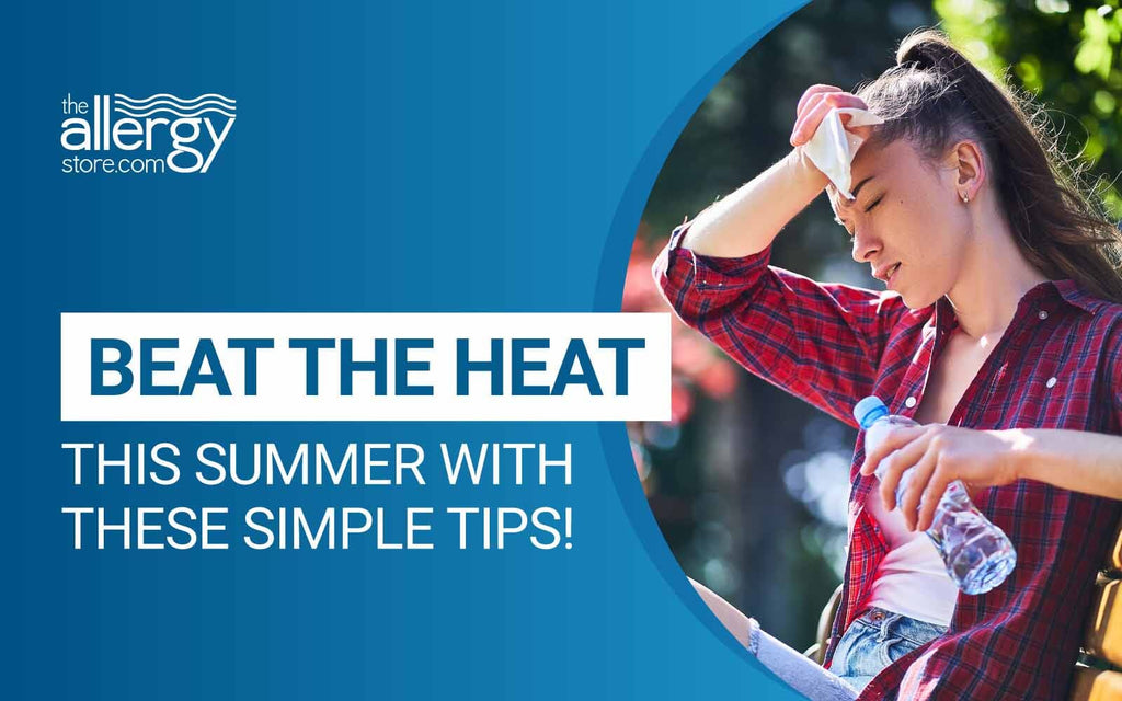 Beat the Heat this Summer with These Simple Tips!