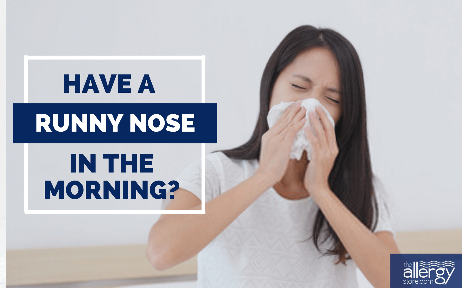 Do You Have a Runny Nose in the Morning When You Wake Up?