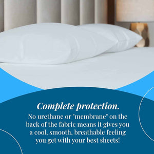  No urethane or "membrane" on the back of the fabric means it gives you the cool, smooth, breathable feeling you get with your best sheets! Pristine® pillow encasings are totally breathable so no added heat for your body.